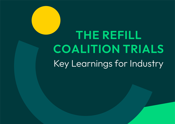 The Refill Coalition Trials: Key Learnings for Industry